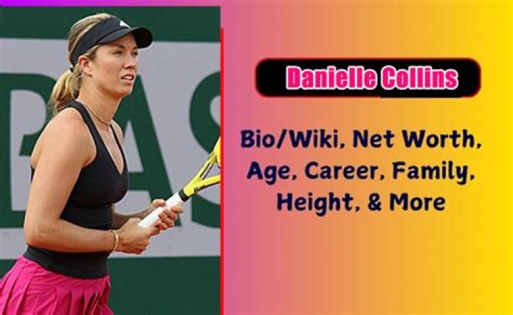 Danielle Collins Biography, Age, Height, Husband, Net Worth, Family