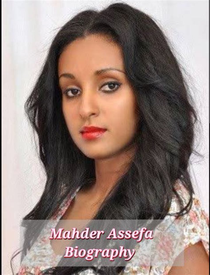 Mahder Assefa Biography, Age, Height, Husband, Net Worth, Family